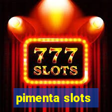 pimenta slots